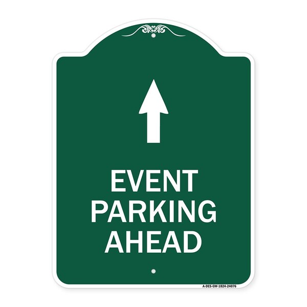 Designer Series Sign-Event Parking Ahead, Green & White Aluminum Sign, 18" x 24", GW-1824-24076